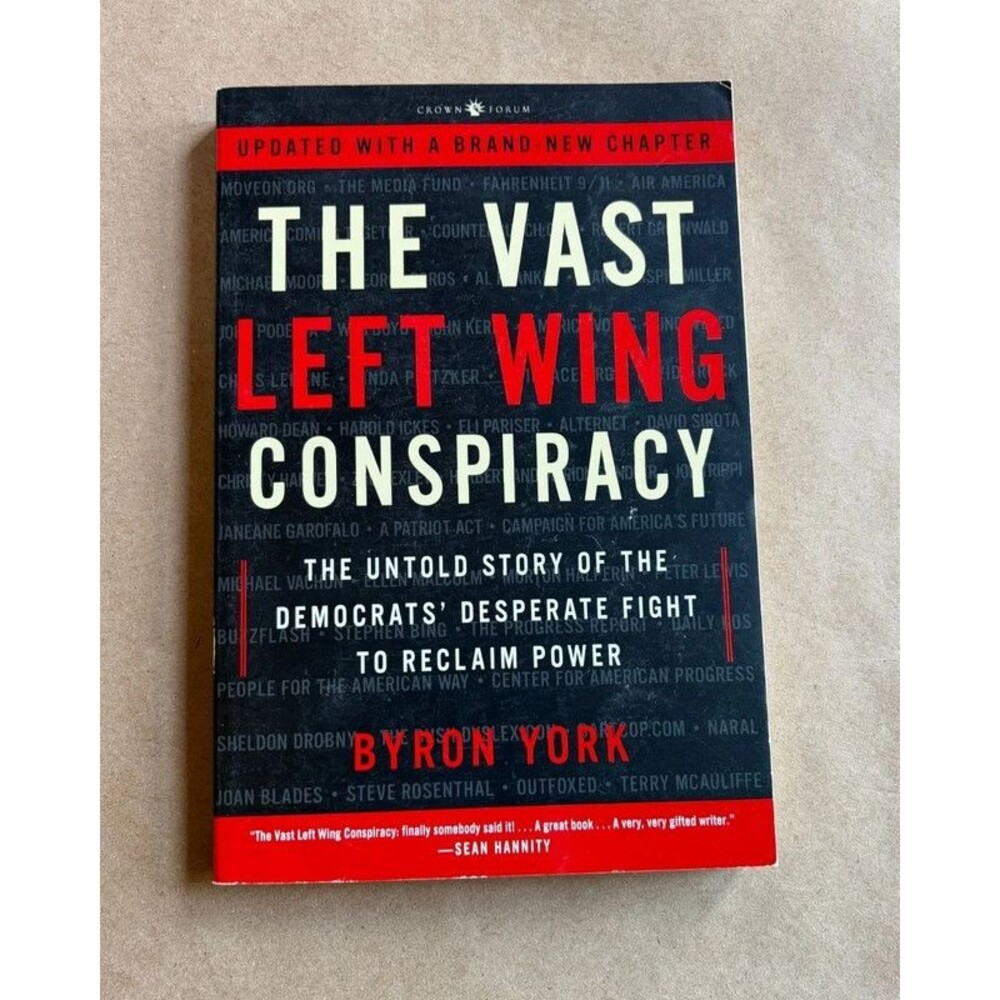 The Vast Left Wing Conspiracy Byron York Democrats Fight to Reclaim Power Book